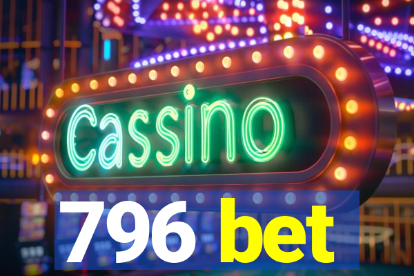 796 bet